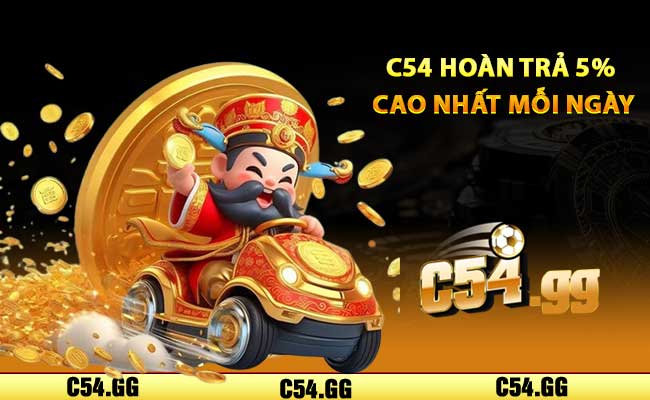 C54 hoàn trả 5% cao nhất mỗi ngày