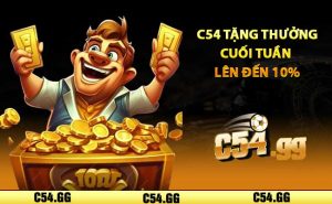 C54 tặng thưởng cuối tuần lên đến 10%