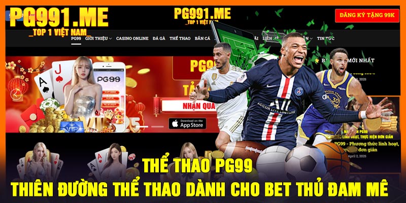 Thể Thao PG99 – Thiên Đường Thể Thao Dành Cho Bet Thủ Đam Mê