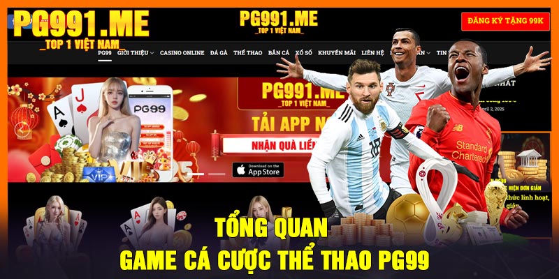 Tổng quan game cá cược thể thao PG99